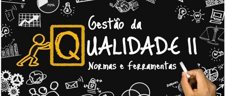 Gestão da Qualidade  II - Normas e Ferramentas da Qualidade [2024]